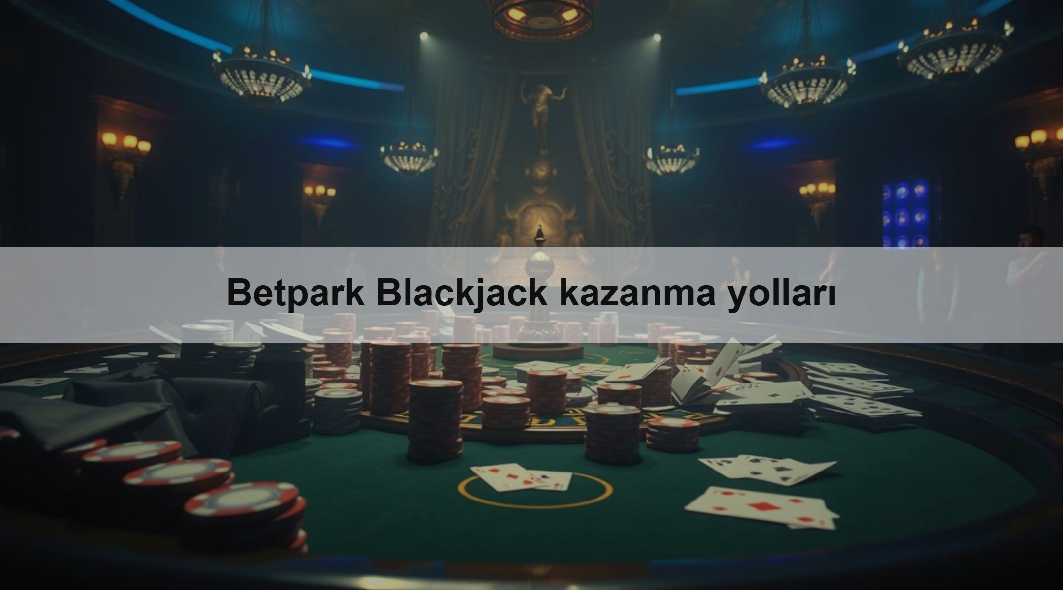 Betpark Blackjack kazanma yolları