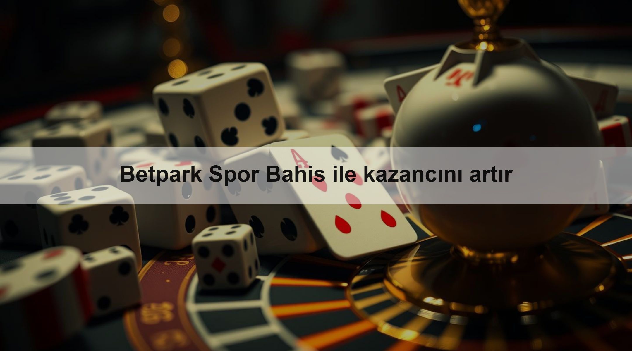Betpark Spor Bahis ile kazancını artır